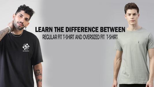 Learn the Difference Between Regular Fit T-Shirt and Oversized Fit T-Shirt