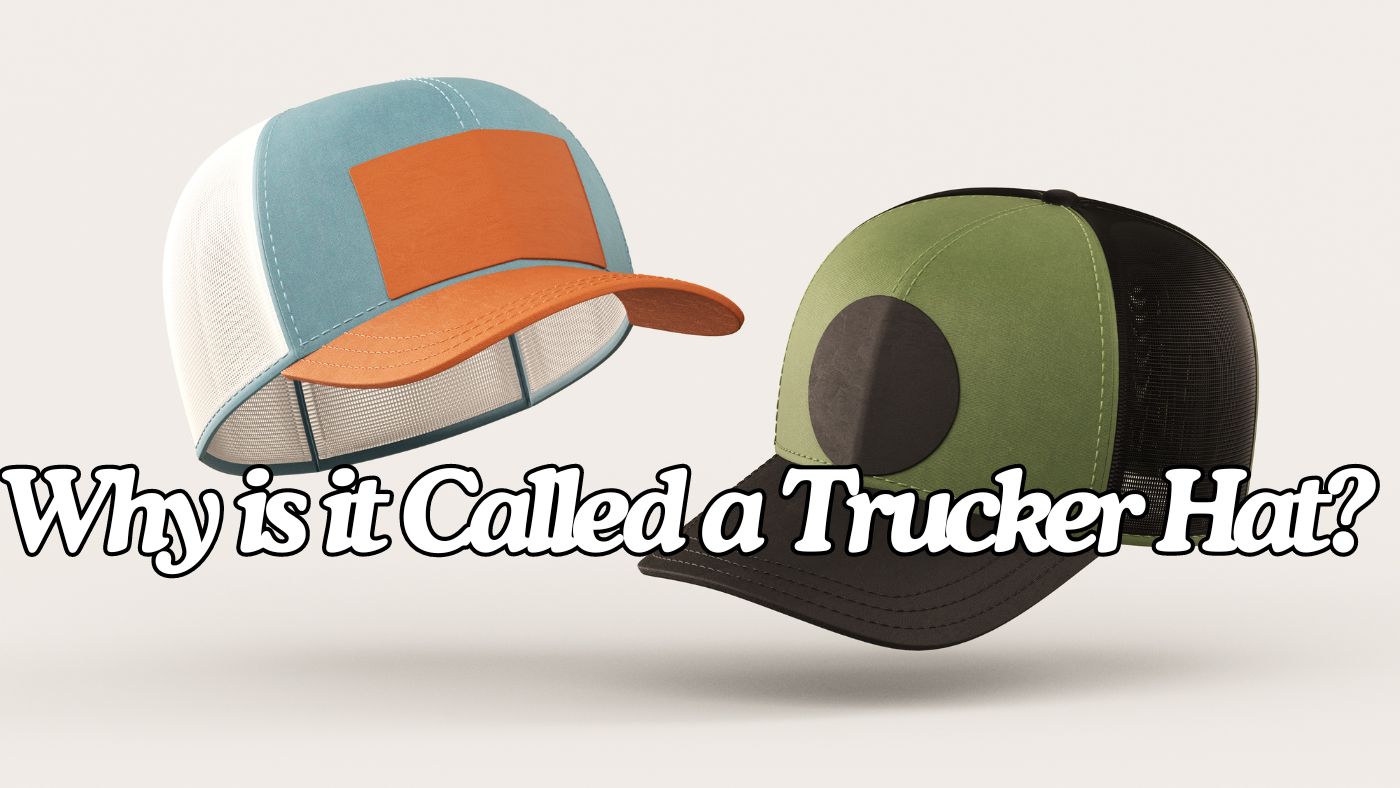 Why is it Called a Trucker Hat?